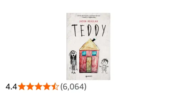 Copertina del libro "Teddy" di Jason Rekulak. La trama è suggerita da disegni infantili: una casa, un bambino e una figura spaventosa.